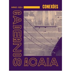 CADERNOS ACAIA Nº 2 - BARRACO - ESCOLA: CONEXÕES