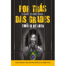 POR TRÁS DAS GRADES - O DIÁRIO DE ANNE BRASIL