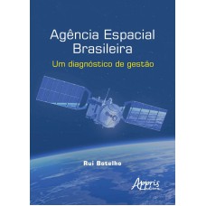 AGÊNCIA ESPACIAL BRASILEIRA: UM DIAGNÓSTICO DE GESTÃO