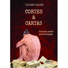 CORTES & CARTAS: ESTUDOS SOBRE AUTOMUTILAÇÃO