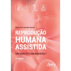 REPRODUÇÃO HUMANA ASSISTIDA: UM DIREITO FUNDAMENTAL?