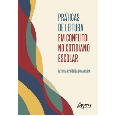 PRÁTICAS DE LEITURA EM CONFLITO NO COTIDIANO ESCOLAR