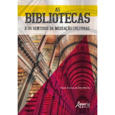 AS BIBLIOTECAS E OS SENTIDOS DA MEDIAÇÃO CULTURAL