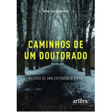 CAMINHOS DE UM DOUTORADO: RELATOS DE UMA EXPERIÊNCIA VIVIDA