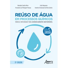 REÚSO DE ÁGUA EM PROCESSOS QUÍMICOS: MODELO INTEGRADO PARA GERENCIAMENTO SUSTENTÁVEL