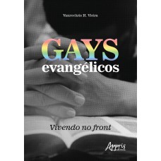 GAYS EVANGÉLICOS: VIVENDO NO FRONT