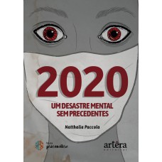 2020 - UM DESASTRE MENTAL SEM PRECEDENTES