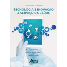 TECNOLOGIA E INOVAÇÃO A SERVIÇO DA SAÚDE