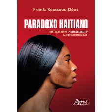 PARADOXO HAITIANO: IDENTIDADE NEGRA E 