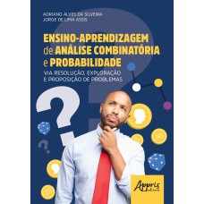 ENSINO-APRENDIZAGEM DE ANÁLISE COMBINATÓRIA E PROBABILIDADE VIA RESOLUÇÃO, EXPLORAÇÃO E PROPOSIÇÃO DE PROBLEMAS