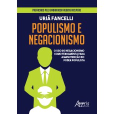 POPULISMO E NEGACIONISMO: O USO DO NEGACIONISMO COMO FERRAMENTA PARA A MANUTENÇÃO DO PODER POPULISTA