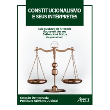 CONSTITUCIONALISMO E SEUS INTÉRPRETES