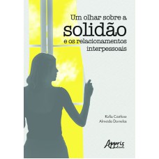 UM OLHAR SOBRE A SOLIDÃO E OS RELACIONAMENTOS INTERPESSOAIS