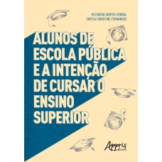 ALUNOS DE ESCOLA PÚBLICA E A INTENÇÃO DE CURSAR O ENSINO SUPERIOR