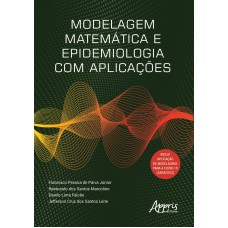 MODELAGEM MATEMÁTICA E EPIDEMIOLOGIA COM APLICAÇÕES