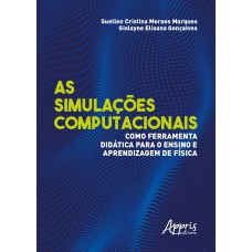 AS SIMULAÇÕES COMPUTACIONAIS COMO FERRAMENTA DIDÁTICA PARA O ENSINO E APRENDIZAGEM DE FÍSICA