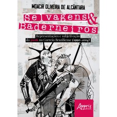 SELVAGENS & BADERNEIROS: REPRESENTAÇÕES E SUBJETIVAÇÃO DO PUNK NO CORREIO BRAZILIENSE (1990-2014)