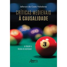 CRÍTICAS MEDIEVAIS À CAUSALIDADE: AL-GHAZALI E NICOLAU DE AUTRÉCOURT