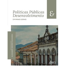 POLÍTICAS PÚBLICAS E DESENVOLVIMENTO EM MINAS GERAIS