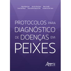 PROTOCOLOS PARA DIAGNÓSTICO DE DOENÇAS EM PEIXES