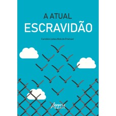 A ATUAL ESCRAVIDÃO