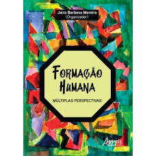 FORMAÇÃO HUMANA: MÚLTIPLAS PERSPECTIVAS