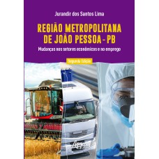 REGIÃO METROPOLITANA DE JOÃO PESSOA - PB: MUDANÇAS NOS SETORES ECONÔMICOS E NO EMPREGO