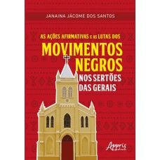 AS AÇÕES AFIRMATIVAS E AS LUTAS DOS MOVIMENTOS NEGROS NOS SERTÕES DAS GERAIS