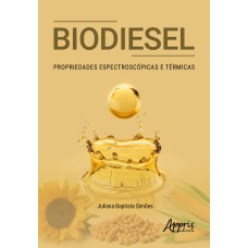 BIODIESEL: PROPRIEDADES ESPECTROSCÓPICAS E TÉRMICAS