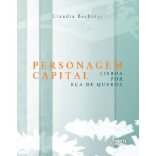 PERSONAGEM CAPITAL: LISBOA POR EÇA DE QUEIROZ