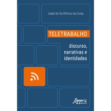 TELETRABALHO: DISCURSO, NARRATIVAS E IDENTIDADES