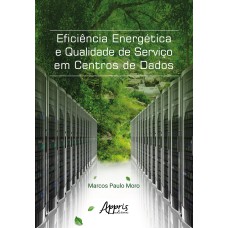 EFICIÊNCIA ENERGÉTICA E QUALIDADE DE SERVIÇO EM CENTROS DE DADOS