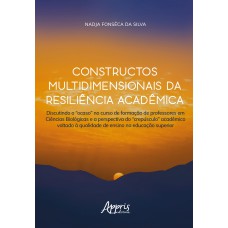 CONSTRUCTOS MULTIDIMENSIONAIS DA RESILIÊNCIA ACADÊMICA: DISCUTINDO O 