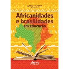 AFRICANIDADES E BRASILIDADES EM EDUCAÇÃO