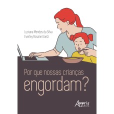 POR QUE NOSSAS CRIANÇAS ENGORDAM?