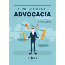 O INUSITADO NA ADVOCACIA