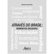 ATRAVÉS DO BRASIL: MOMENTOS DECISIVOS