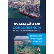 AVALIAÇÃO DA CONCORRÊNCIA NA PRESTAÇÃO DE SERVIÇOS PORTUÁRIOS