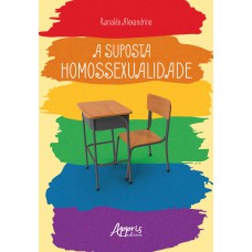 A SUPOSTA HOMOSSEXUALIDADE