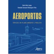 AEROPORTOS: TÓPICOS EM PLANEJAMENTO E PROJETO