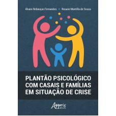 PLANTÃO PSICOLÓGICO COM CASAIS E FAMÍLIAS EM SITUAÇÃO DE CRISE