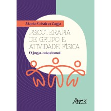 PSICOTERAPIA DE GRUPO E ATIVIDADE FÍSICA: O JOGO-RELACIONAL