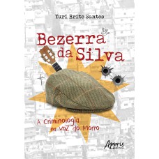 BEZERRA DA SILVA: A CRIMINOLOGIA NA VOZ DO MORRO