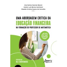 UMA ABORDAGEM CRÍTICA DA EDUCAÇÃO FINANCEIRA NA FORMAÇÃO DO PROFESSOR DE MATEMÁTICA