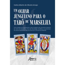 UM OLHAR JUNGUIANO PARA O TARÔ DE MARSELHA