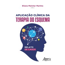 APLICAÇÃO CLÍNICA DA TERAPIA DO ESQUEMA: RELATO DE CASOS