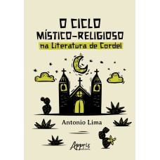 O CICLO MÍSTICO-RELIGIOSO NA LITERATURA DE CORDEL