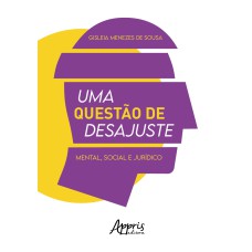 UMA QUESTÃO DE DESAJUSTE: MENTAL, SOCIAL E JURÍDICO