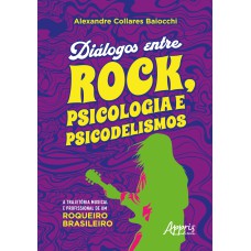 DIÁLOGOS ENTRE ROCK, PSICOLOGIA E PSICODELISMO: A TRAJETÓRIA MUSICAL E PROFISSIONAL DE UM ROQUEIRO BRASILEIRO