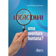 VOCACIONAL: UMA AVENTURA HUMANA?